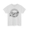 Bitch Since Birth Tee - Image 11