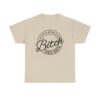 Bitch Since Birth Tee - Image 13
