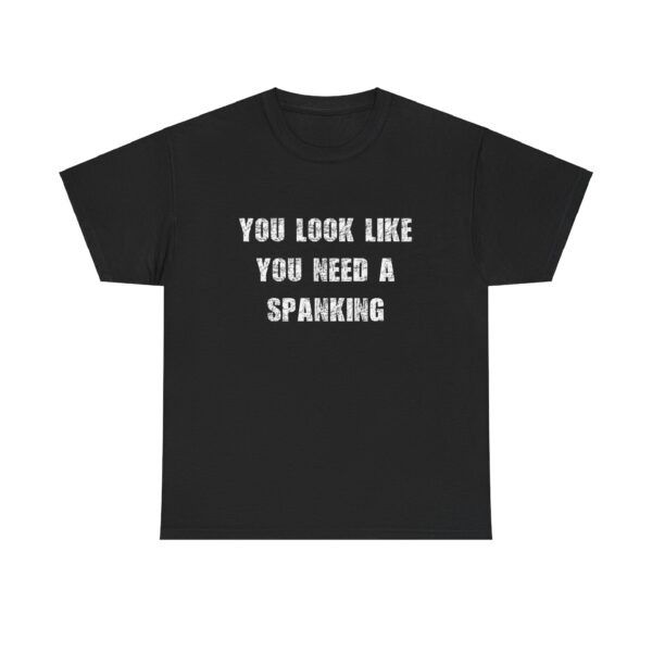 Need A Spanking Tee