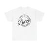 Bitch Since Birth Tee - Image 5