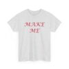 Make Me Tee - Image 11