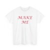 Make Me Tee - Image 7