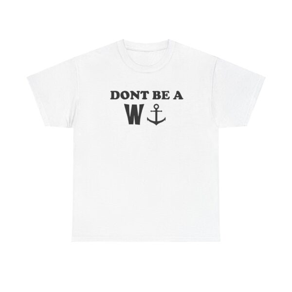 Dont Be A Wanker Tee